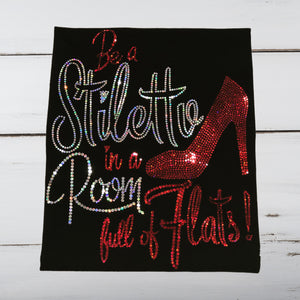 Be A Stiletto Bling Shirt - Superior Boutique