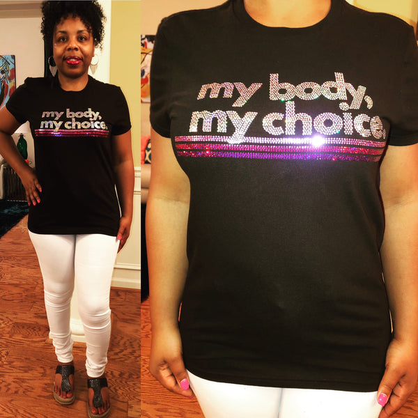 My Body, My Choice. Bling Shirt - Superior Boutique
