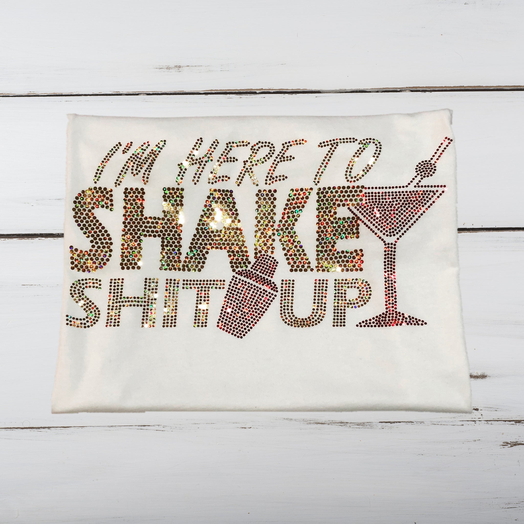 I'm Here To Shake Shit Up Bling Shirt - Superior Boutique